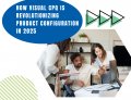 How Visual CPQ is Revolutionizing Product Configuration in 2025